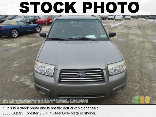 Stock photo for this 2006 Subaru Forester 2.5 X 2.5 Liter SOHC 16-Valve VVT Flat 4 Cylinder 4 Speed Automatic