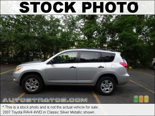 Stock photo for this 2007 Toyota RAV4 4WD 2.4 Liter DOHC 16-Valve VVT-i 4 Cylinder 4 Speed Automatic Stock photo for this 2007 Toyota RAV4 4WD 2.4 Liter DOHC 16-Valve VVT-i 4 Cylinder 4 Speed Automatic