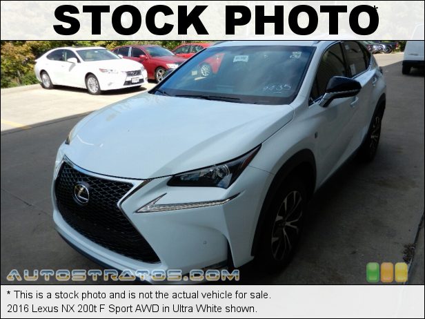 Stock photo for this 2016 Lexus NX 200t F Sport AWD 2.0 Liter Turbocharged DOHC 16-Valve VVT-iW 4 Cylinder 6 Speed ECT-i Automatic