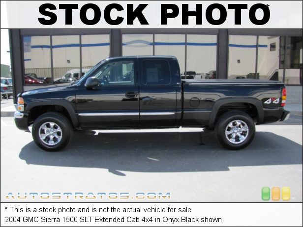Stock photo for this 2004 GMC Sierra 1500 SLT Extended Cab 4x4 5.3 Liter OHV 16-Valve Vortec V8 4 Speed Automatic Stock photo for this 2004 GMC Sierra 1500 SLT Extended Cab 4x4 5.3 Liter OHV 16-Valve Vortec V8 4 Speed Automatic