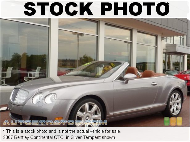 Stock photo for this 2007 Bentley Continental GTC  6.0L Twin-Turbocharged DOHC 48V VVT W12 6 Speed Automatic