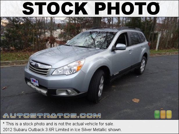 Stock photo for this 2012 Subaru Outback 3.6R Limited 3.6 Liter DOHC 16-Valve VVT Flat 6 Cylinder 5 Speed Automatic Stock photo for this 2012 Subaru Outback 3.6R Limited 3.6 Liter DOHC 16-Valve VVT Flat 6 Cylinder 5 Speed Automatic