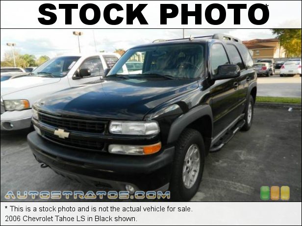 Stock photo for this 2006 Chevrolet Tahoe  5.3 Liter OHV 16-Valve Vortec V8 4 Speed Automatic