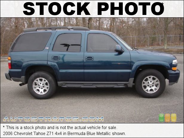 Stock photo for this 2006 Chevrolet Tahoe  5.3 Liter Flex Fuel OHV 16 Valve V8 4 Speed Automatic