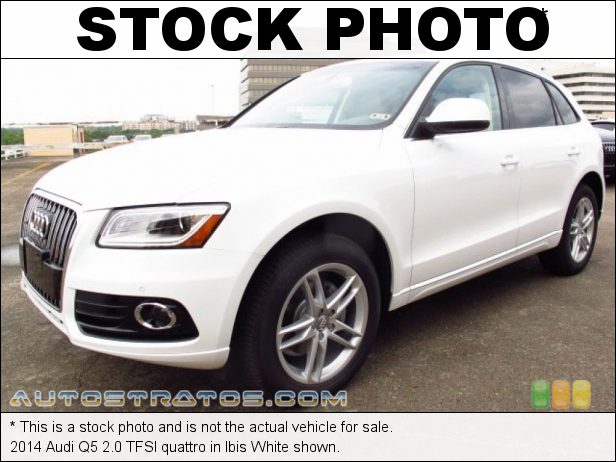 Stock photo for this 2014 Audi Q5 2.0 TFSI quattro 2.0 Liter Turbocharged FSI DOHC 16-Valve VVT 4 Cylinder 8 Speed Tiptronic Automatic Stock photo for this 2014 Audi Q5 2.0 TFSI quattro 2.0 Liter Turbocharged FSI DOHC 16-Valve VVT 4 Cylinder 8 Speed Tiptronic Automatic